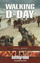Walking D-Day - Battleground Normandy - Reed, Paul
