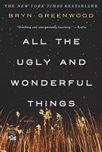 All the Ugly and Wonderful Things - Greenwood, Bryn
