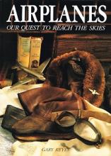 Airplanes - Our Quest to Reach the Skies - Reyes, Gary