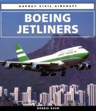 Boeing Jetliners - Osprey Civil Aircraft - Shaw, Robbie