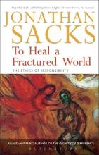 To Heal a Fractured World. The Ethics of Responsibility - Sacks, Jonathan