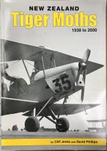 New Zealand Tiger Moths 1938 to 2000 - Jenks, Cliff & Phillips, David