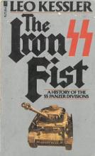 The Iron Fist - A History of the SS Panzer Divisions between 1943-1945 - Kessler, Leo