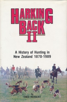 Harking Back II - A History of Hunting in New Zealand 1870-1989