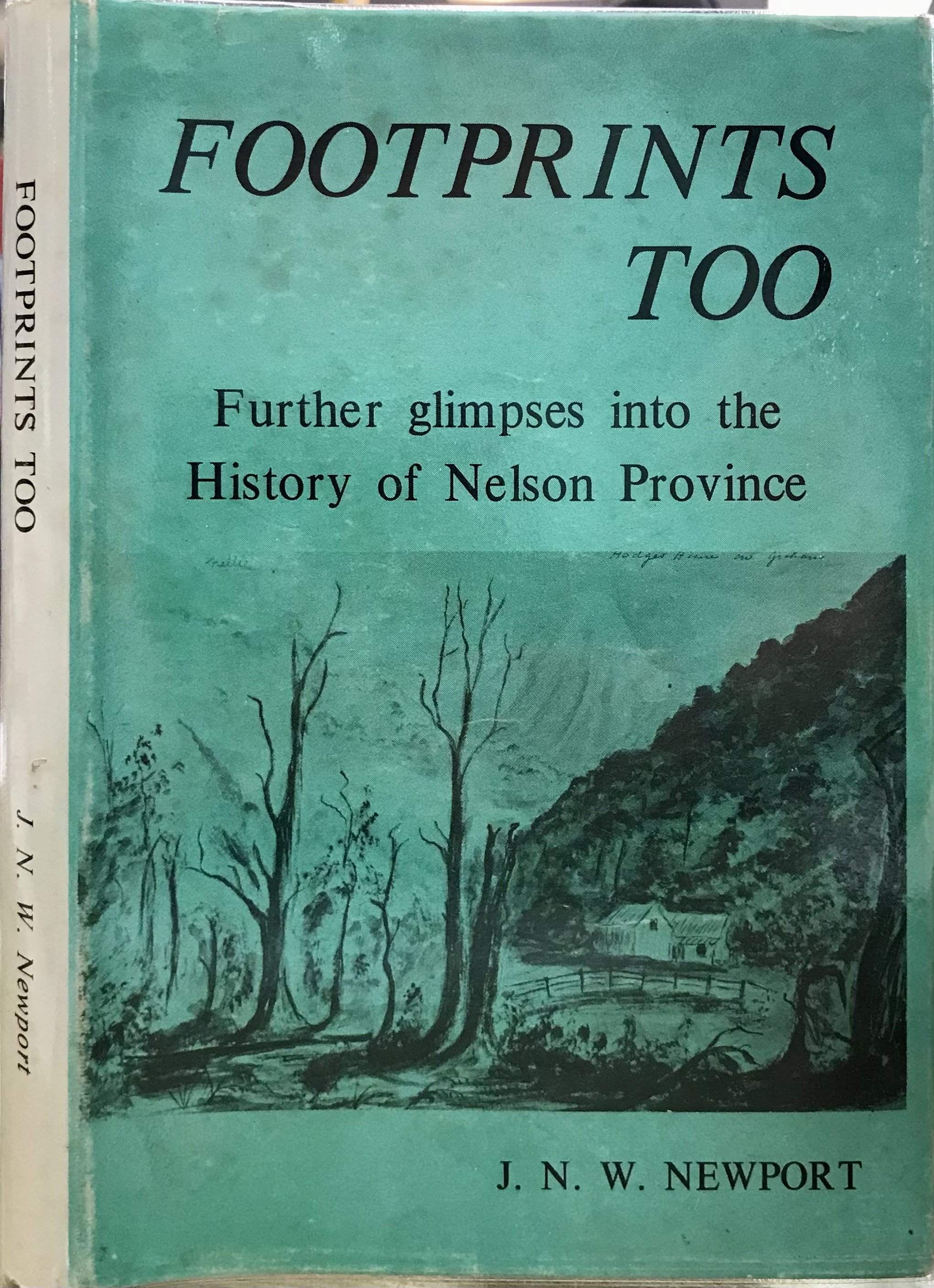 Footprints Too - Further Glimpses into the History of Nelson Provence - Newport, J N W