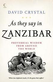 As They Say in Zanzibar - Proverbial Wisdom from Around the World
