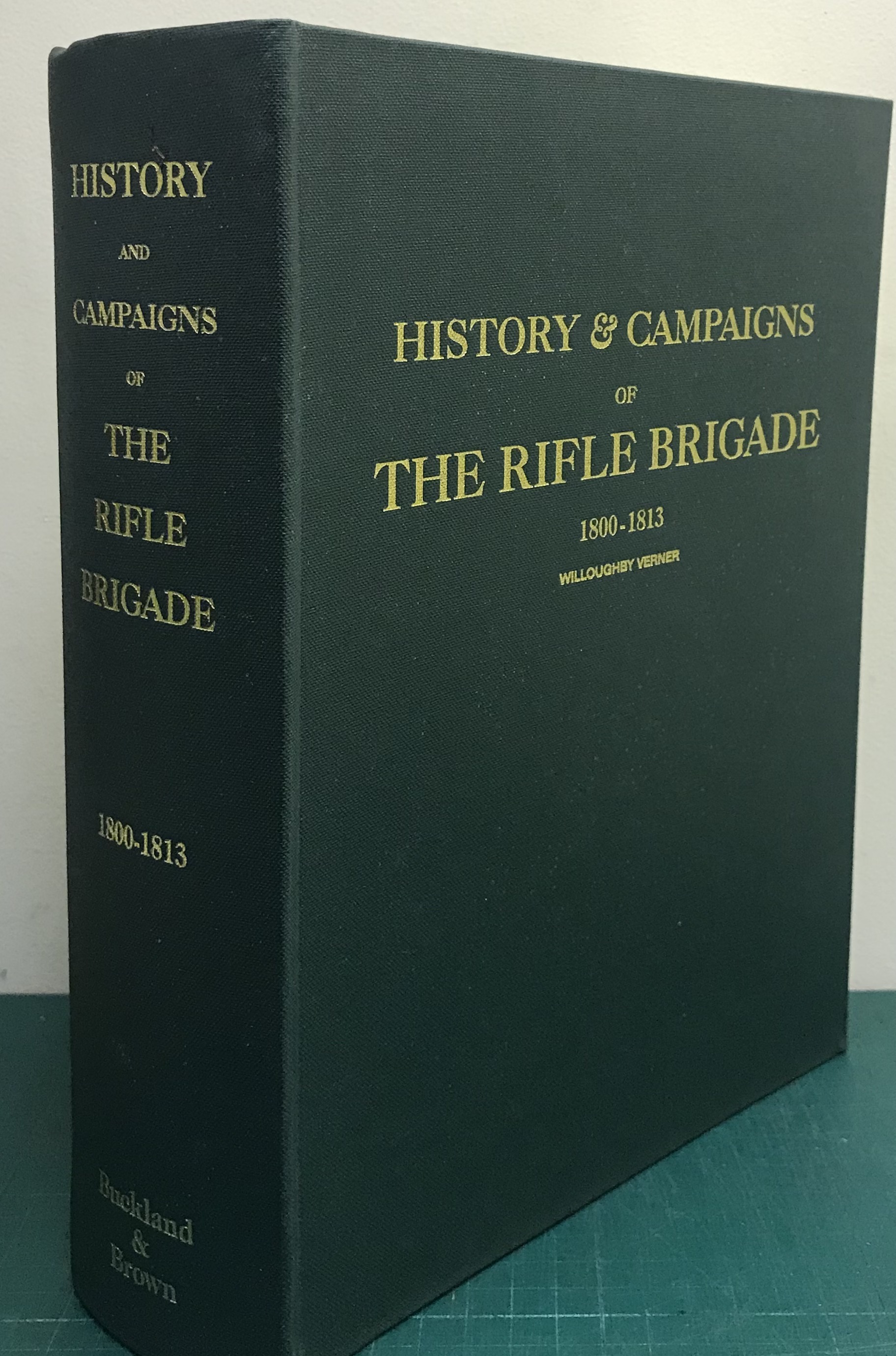HIstory and Campaigns of The Rifle Brigade 1800 - 1813 - Verner, Willoughby