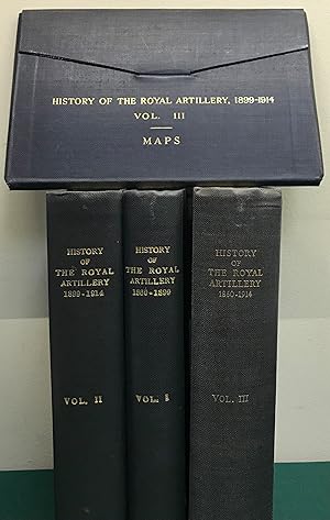 The History of The Royal Artillery From The Indian Mutiny To The Great War - 3 Volumes plus Maps in separate folder - Headlam, Major-General Sir John& Callwell, Major-General Sir Charles
