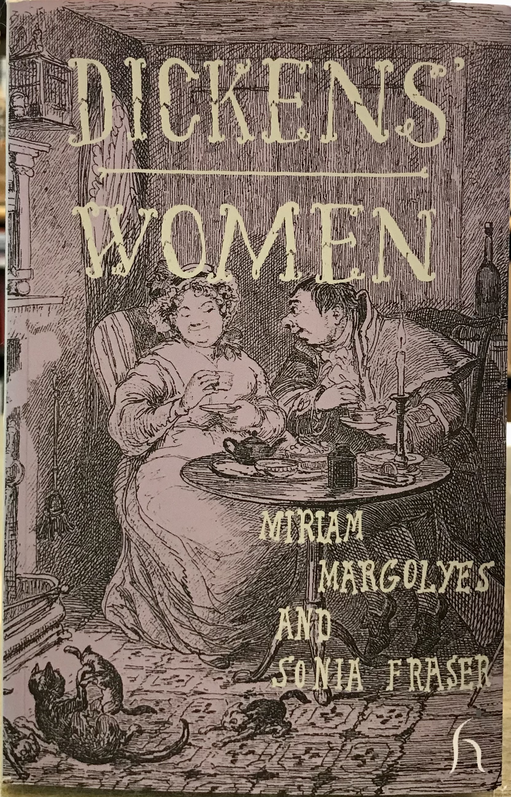 Dickens' Women - Signed copy - Margolyes, Miriam & Fraser, Sonia