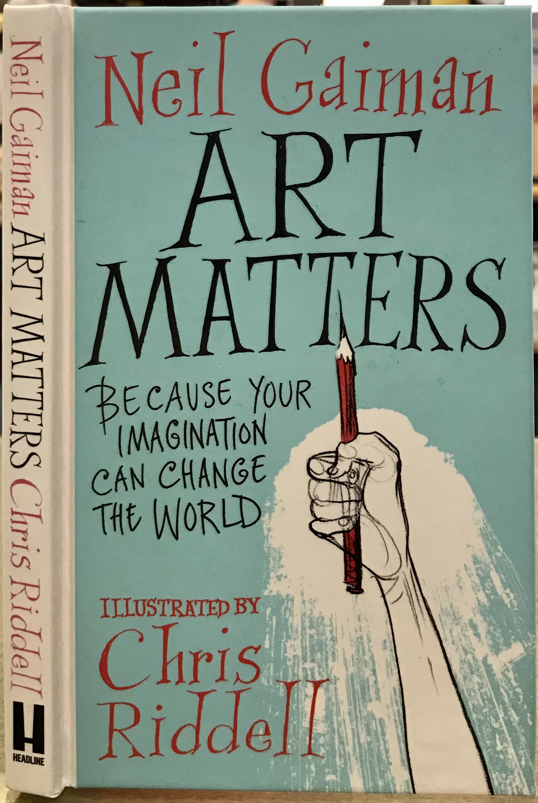 Art Matters: Because Your Imagination Can Change the World - Gaiman, Neil