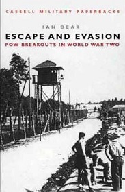 Escape and Evasion - POW Breakouts in World War Two - Cassell Military Paperbacks