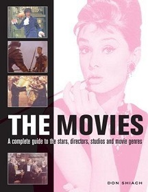 The Movies - A Complete Guide to the Directors, Stars, Studios and Movie Genres