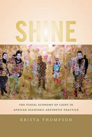 Shine - The Visual Economy of Light in African Diasporic Aesthetic Practice