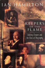 Keepers of the Flame - Literary Estates and the Rise of Biography