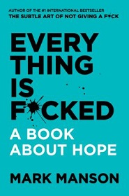 Everything Is F*cked - a Book about Hope - Manson, Mark