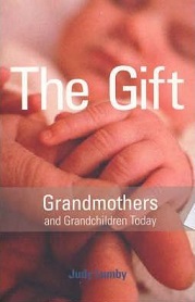 The Gift: Grandmothers and Grandchildren Today
