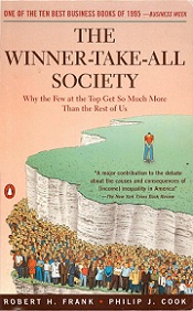 The Winner-Take-All Society - Why the Few at the Top Get So Much More Than the Rest of Us