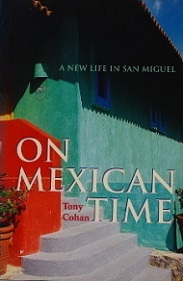 On Mexican Time - A New Life in San Miguel