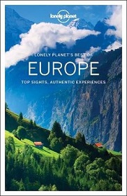 Lonely Planet's Best of Europe - Top Sights, Authentic Experiences - Richmond, Simon and Averbuck, Alexis and Baker, Mark and Berry, Oliver and Blasi, Abigail et al
