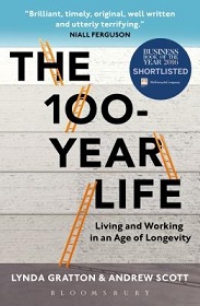 The 100 Year Life - Living and Working in an Age of Longevity - Gratton, Lynda and Scott, Andrew