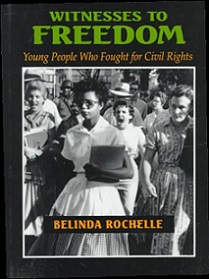 Witnesses to Freedom - Young People Who Fought for Civil Rights