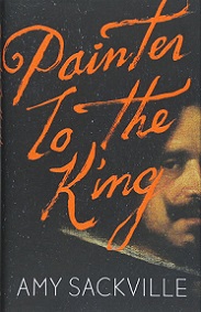 Painter to the King - Sackville, Amy