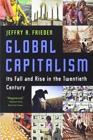 Global Capitalism - Its Fall and Rise in the Twentieth Century