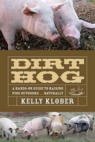 Dirt Hog - A Hands-On Guide to Raising Pigs Outdoors... Naturally