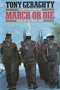 March or Die - France and the Foreign Legion - Geraghty, Tony