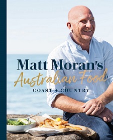Matt Moran's Australian Food - Coast and Country
