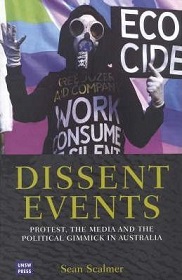 Dissent Events - Protest and the Media in Australia