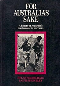 For Australia's Sake: A History of Australia's Involvement in Nine Wars