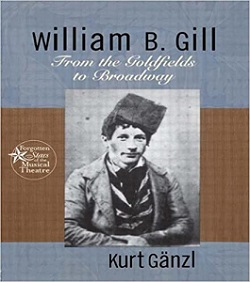William B. Gill: From the Goldfields to Broadway