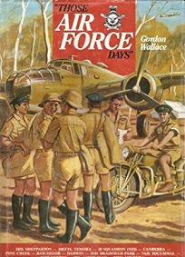 Those Air Force Days - Wallace, Gordon