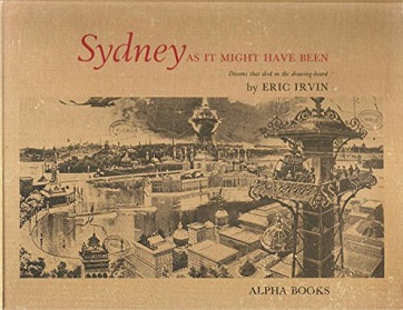 Sydney - As It Might Have Been - Dreams That Died on the Drawing Board