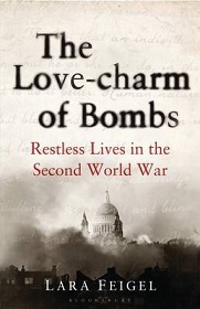 The Love-charm of Bombs - Restless Lives in the Second World War