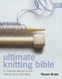 Ultimate Knitting Bible: A Complete Reference with Step-by-Step Techniques