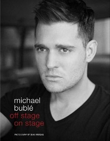 Michael Buble - Onstage, Offstage