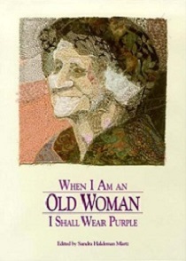 When I Am an Old Woman I Shall Wear Purple - Martz, Sandra