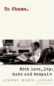 To Obama - With Love, Joy, Anger, and Hope