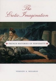 The Erotic Imagination - French Histories of Perversity