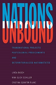 Nations Unbound: Transnational Projects, Postcolonial Predicaments and Deterritorialized Nation-States