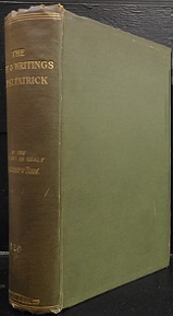 The Life and Writings of St. Patrick with appendices etc.