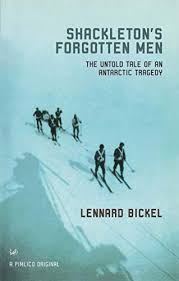 Shackleton's Forgotten Men - The Untold Tale of an Antarctic Tragedy