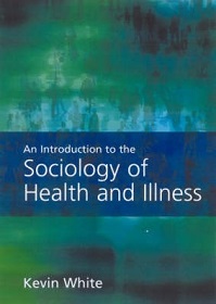 Introduction to the Sociology of Health and Illness