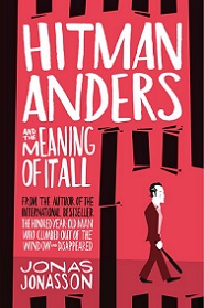 Hitman Anders and the Meaning of It All - Jonasson, Jonas
