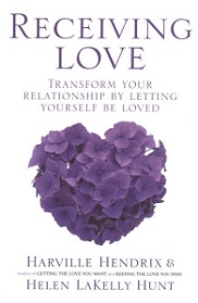 Receiving Love - Letting Yourself Be Loved Will Transform Your Relationship - Hendrix, Harville & Hunt, Helen LaKelly