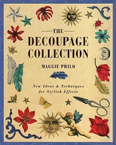 The Decoupage Collection - New Ideas and Techniques for Stylish Effects