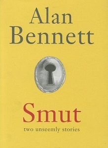 Smut: Two Unseemly Stories - Bennett, Alan