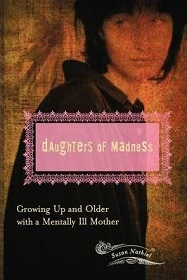 Daughters of Madness - Growing Up and Older with a Mentally Ill Mother